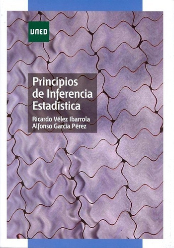 Principios De Inferencia Estadãâstica, De Vélez Ibarrola, Ricardo. Editorial Uned, Tapa Blanda En Español