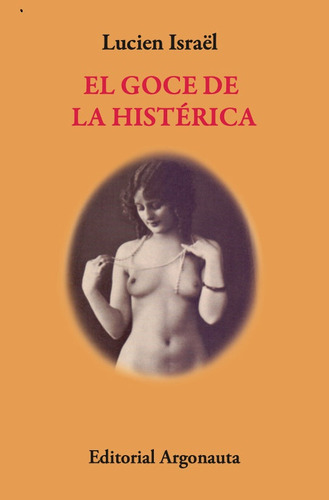 Libro El Goce De La Histérica De Lucien Israel