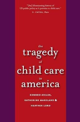 Libro The Tragedy Of Child Care In America - Edward F. Zi...