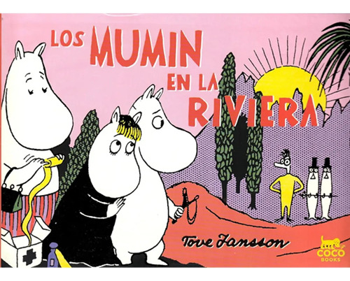 Los Mumin En La Rivera  - Tove Jansson 