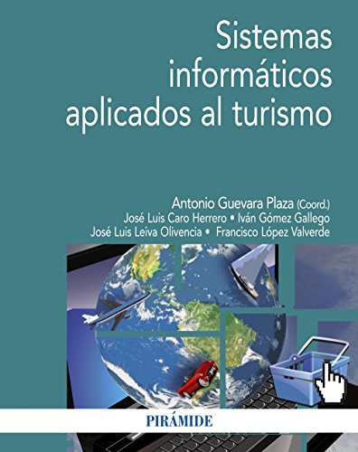 Sistemas Informãâ¡ticos Aplicados Al Turismo, De Guevara Plaza, Antonio. Editorial Ediciones Pirámide, Tapa Blanda En Español