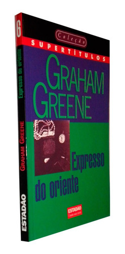 Expresso Do Oriente Graham Greene 1997 - 4ª Ed.  Livro (