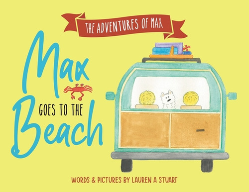 Max Goes To The Beach, De Stuart, Lauren Ashley. Editorial Xulon Pr, Tapa Blanda En Inglés