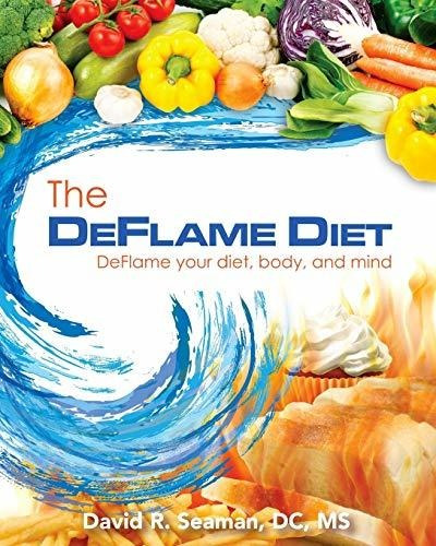 Book : The Deflame Diet Deflame Your Diet, Body, And Mind -