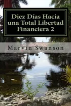 Comprar Diez Días Hacia Una Libertad Financiera Total 2: Diez Días E