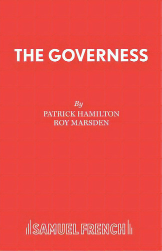 The Governess, De Hamilton, Patrick. Editorial Samuel French Trade, Tapa Blanda En Inglés
