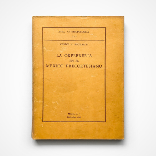 La Orfebrería En El Mexico Precortesiano Libro Antropología