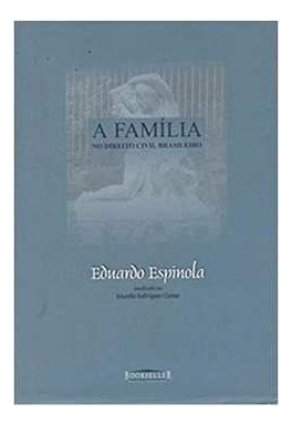 Livro A Família No Direito Civil Brasileiro - Eduardo Espínola; Atualizado Ricardo Rodrigues Gam [2001]