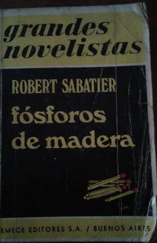 Fósforos De Madera, Robert Sabatier, Ed Emece