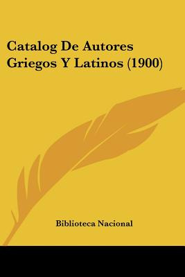 Libro Catalog De Autores Griegos Y Latinos (1900) - Bibli...
