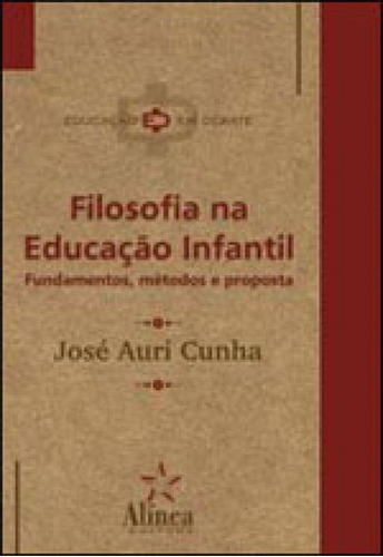 Filosofia Na Educaçao Infantil - Fundamentos, Metodos E Pro