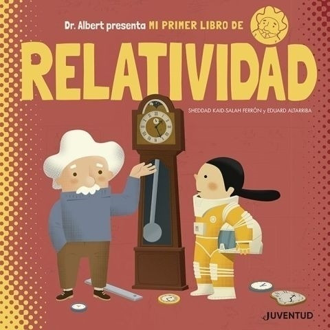 Mi Primer Libro De Relatividad - Dr. Albert Presenta