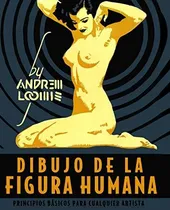 Comprar Dibujo De La Figura Humana : Principios Básicos Para Cualqui