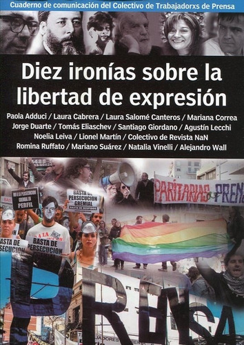 Diez Ironias Sobre La Libertad De Expresion