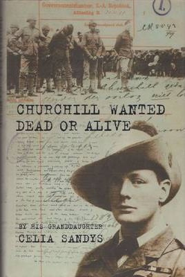 Libro Churchill Wanted Dead Or Alive - Celia Sandys