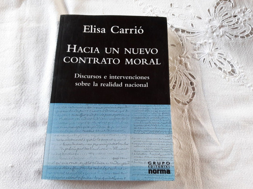 Hacia Un Nuevo Contrato Moral - Elisa Carrio - Norma 2004