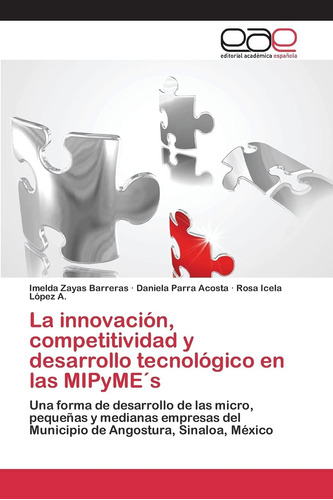 Libro:la Innovación, Competitividad Y Desarrollo Tecnológico