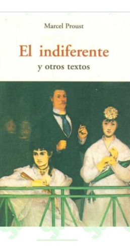 El Indiferente Y Otros Relatos Marcel Proust (enviamos)