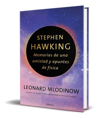 Memorias De Una Amistad Y Apuntes De Física, De Stephen Hawking. Editorial Crítica, Tapa Blanda En Español, 2021