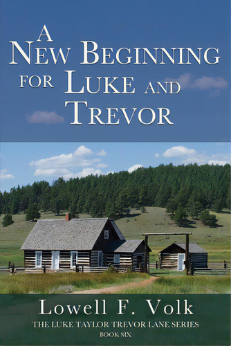 A New Beginning For Luke And Trevor, De Volk, Lowell F.. Editorial Wheatmark Inc, Tapa Blanda En Inglés