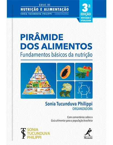 Pirâmide Dos Alimentos: Fundamentos Básicos Da Nutrição - Manole