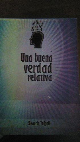 Una Buena Verdad Relativa, Beatriz Toffoli, Nueva Era