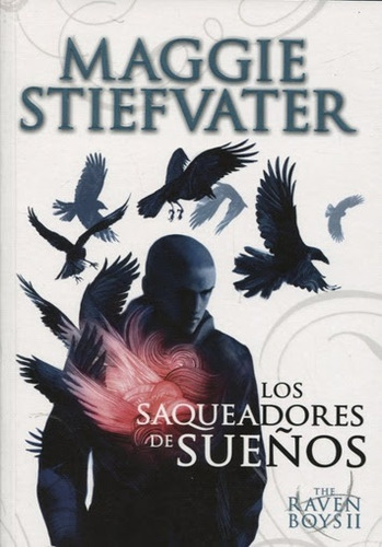 Saqueadores De Sueños (the Raven Boys 2) - Stiefvater Maggie