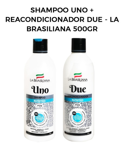 Shampoo Uno + Reacondicionador Due - La Brasiliana 500gr