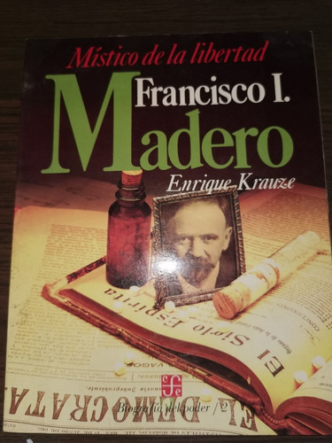 Libro Mistico De La Libertad Francisco I Madero, Krauze