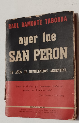 Ayer Fue San Perón Raúl Damonte Taborda Año 1955 