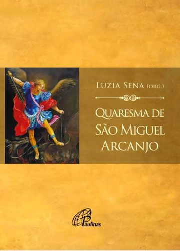 Quaresma de São Miguel Arcanjo, de Sena, Luzia. Editora Pia Sociedade Filhas de São Paulo, capa mole em português, 2022