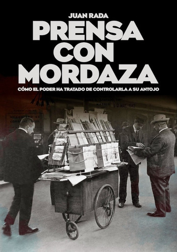 Prensa Con Mordaza - Rada, Juan  - * 