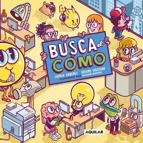 Busca El Cómo, De Camila Sánchez., Vol. 1.0. Editorial Aguilar, Tapa Blanda, Edición 1.0 En Español, 2024