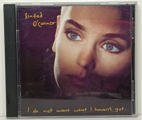 Cd Sinéad O'connor I Do Not Want What I Haven't Got 1990 C/2