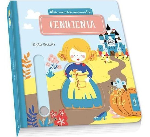 Cenicienta - Mis Cuentos Animados--sudam.et Philippe Auzou