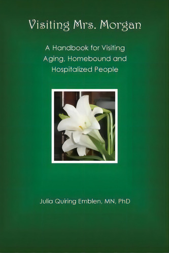 Visiting Mrs. Morgan, De Julia Quiring Emblen. Editorial Mill Lake Books, Tapa Blanda En Inglés