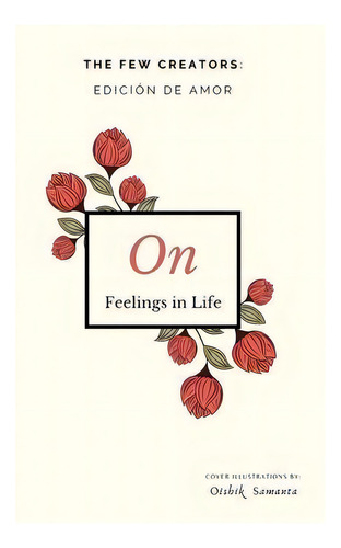 On Feelings In Life : Edicion De Amor, De The Few Creators. Editorial Notion Press, Tapa Blanda En Inglés