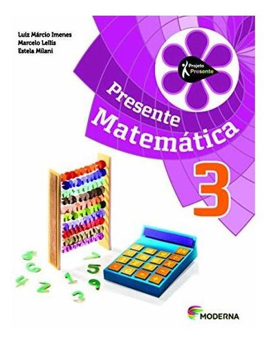 Libro Projeto Presente - Matematica - 3 Ano - 04 Ed De Moder