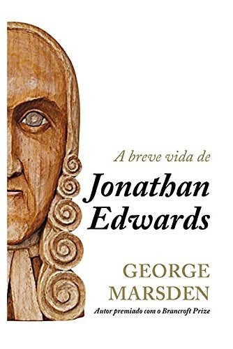 A Breve Vida De Jonathan Edwards