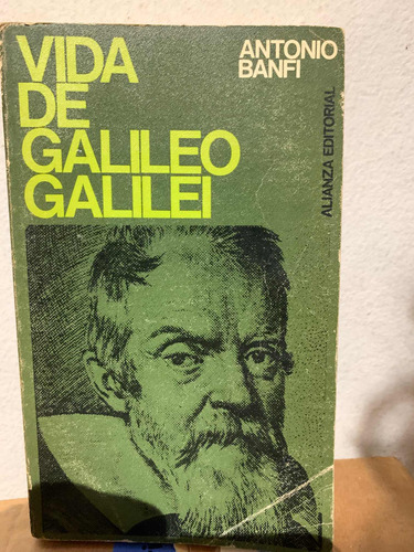 Vida De Galileo Galilei Banfi, Antonio · Alianza Editorial