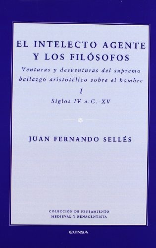 El Intelecto Agente Y Los Filosofos I, De Selles Juan Fernando. Editorial Eunsa, Tapa Blanda En Español, 9999