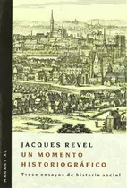 Comprar Un Momento Historiografico. 13 Ensayos Sobre Historia Social