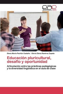 Libro Educacion Pluricultural, Desafio Y Oportunidad - Di...
