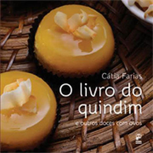 O Livro Do Quindim E Outros Doces Com Ovos, De Farias, Catia. Editora Panda Books, Capa Mole Em Português