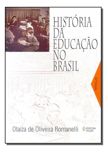 Libro Historia Da Educacao No Brasil 1930 1973 De Romanelli