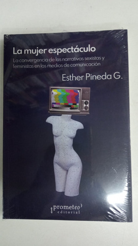 La Mujer Espectaculo - Esther Pineda - Prometeo - Nuevo (Usado)