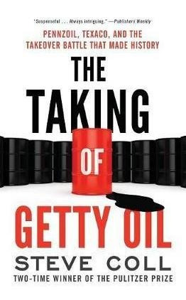 The Taking Of Getty Oil - Steve Coll (paperback)