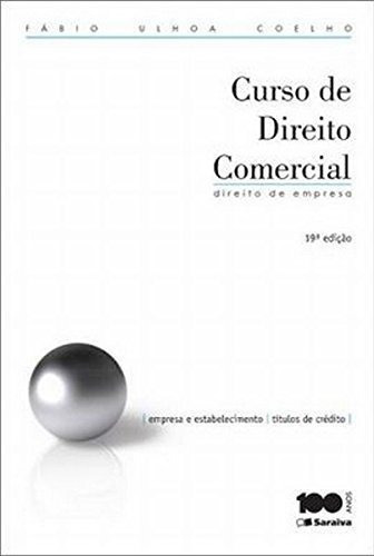 Curso De Direito Comercial - Direito De Empresa - 19ª Edição, De Fábio Ulhoa Coelho., Vol. 1. Editora Saraiva, Capa Dura Em Português, 2014