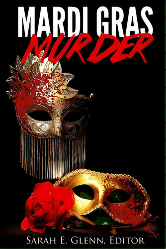 Mardi Gras Murder, De Glenn, Sarah E.. Editorial Createspace, Tapa Blanda En Inglés