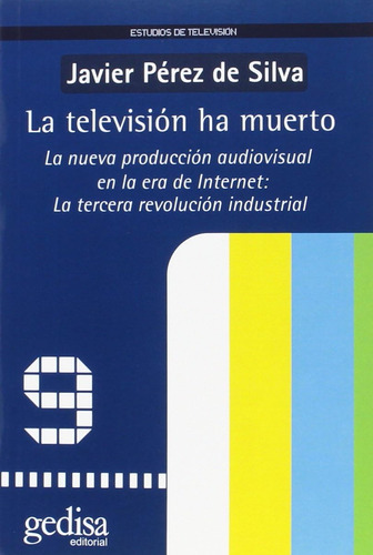 Libro: La Televisión Ha Muerto: La Nueva Producción Audiovis